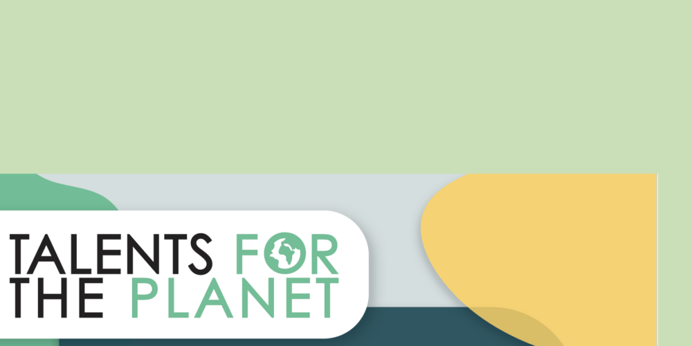 Talents for the Planet ouvre ses portes ce mercredi 6 mars