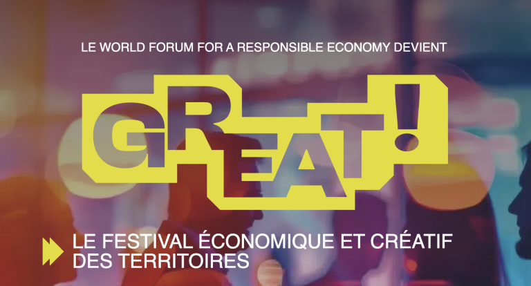 Le World Forum for a Responsible Economy devient GREAT ! , le festival économique et créatif des territoires.